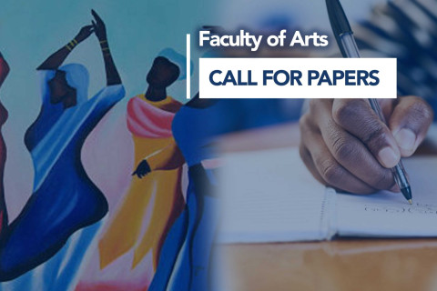 FACULTY OF ARTS CALL FOR PAPERS